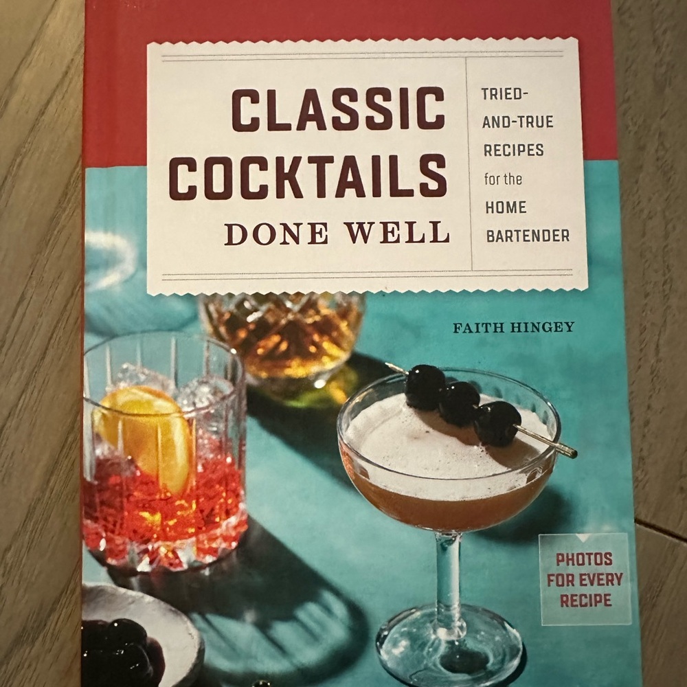 Classic Cocktails Done Well Book by Faith Hingey NWT